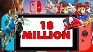 Nintendo Switch Sells Nearly 18 MILLION Units! (Plus HUGE Software Sales)
