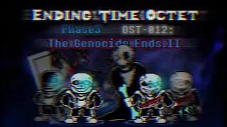 【Ending Time Octet】Phase 3-ULB OST-012 The Genocide Ends