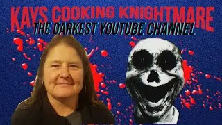 The Darkest Channel on Youtube: Kay's Cooking