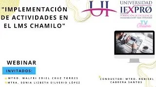 Actividad 4. Webinar explicativo de la implementación de actividades en CHAMILO LMS - Equipo 5.