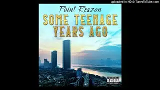 Point Reazon - Some Teenage Years Ago