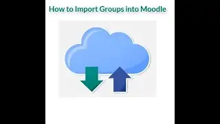 How to import groups into Moodle