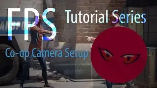 FPS Tutorial Series - Co-op Camera Layer Setup - Unity