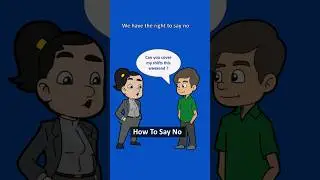 Assertiveness: How To Say No To Difficult People