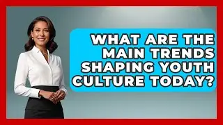 What Are the Main Trends Shaping Youth Culture Today? | Gen Alpha Adventures News