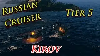 World of Warships - Kirov Tier 5 Russian Cruiser Ship Review