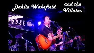 Dahlia Wakefield and The Villains  -  Jolene 2019    (exclusive)