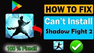 ✅Fix Can't Install Shadow Fight 2 App On Google Play store On Android
