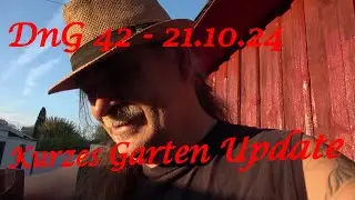 DnG 42 - 21.10.24 - Kurzes Garten Update - Der Grilljunky