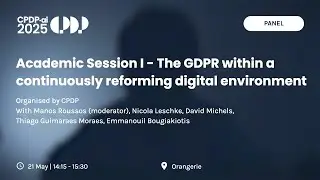 CPDP.ai 2025 - Academic Session I The GDPR within a continuously reforming digital environment
