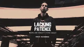 LACKING PATIENCE - Marlon Craft x Russ Type Beat / Hip Hop Instrumentals ~ VolitionMusic
