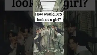 BTS as a girl looks like? Must watch💜comment your fav💜#shorts #bts #bangtan