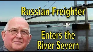 Russian Freighter Enters the Severn