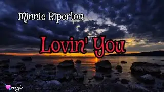 Lovin' You. 🎶 ~ Minnie Riperton