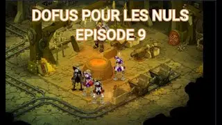 aventure dofus pour les nuls épisode 9