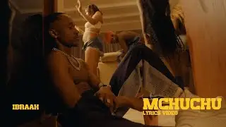 Ibraah - Mchuchu (Official Lyrics Video)