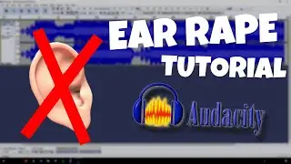 [UPDATED!] HOW TO MAKE EAR RAPE!! - Tutorial (EASY) [Audacity]