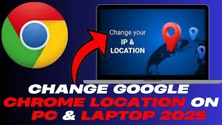 How to Change Your Google Location on PC: Step-by-Step Guide for Google Chrome