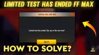 Why Free Fire Max Not Opening | How To Fix Limited Test Ended Problem | How to Open Free Fire Max