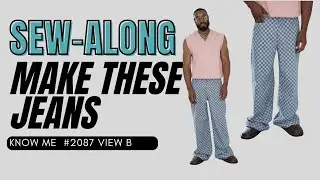 BAGGY JEAN SEW-ALONG: KNOW ME PATTENS ME2087 VIEW B
