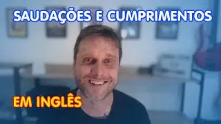 Saudações em INGLÊS para iniciantes - Conversação