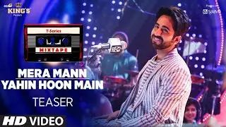 Mera Mann/Yahin Hoon Main Teaser | T-Series Mixtape | Ayushmann Khurrana | Releasing 10 August