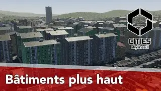 Cities Skylines II : LP01 EP08 - Bâtiments plus haut