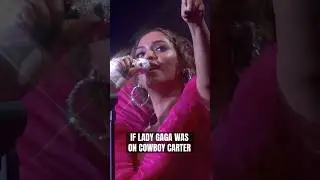If Lady Gaga was on Beyoncé’s “Cowboy Carter” #shorts