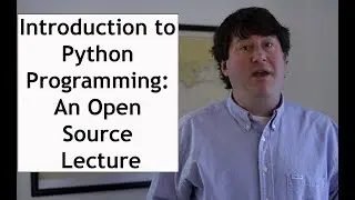 Introduction to Python Programming: An Open Source Lecture 