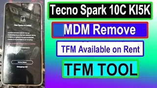 Tecno Spark 10c KI5K MDM Lock Remove With TFM Tool #spark10c #mdm #ki5k #tfm is abailable for rent