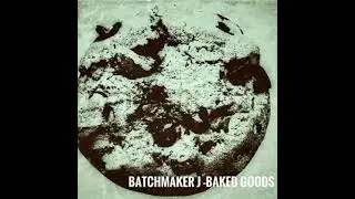 (2018) Baked Goods -Full Album
