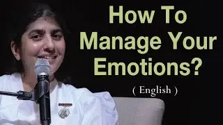How to Manage Your Emotions?: Part 1: BK Shivani At Vancouver, Canada (English)