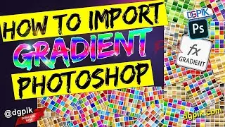 How to import Gradient in Photoshop | How to Install Gradients in Photoshop