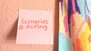 Scenarios & Acting