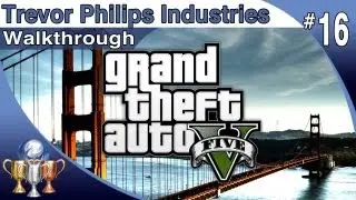 GTA 5 - Walkthrough Part 16 - Trevor Philips Industries - Trevor (Grand Theft Auto V)