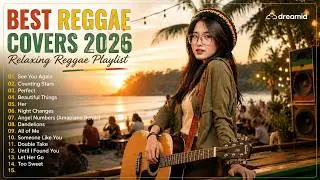 Best Reggae Covers 2026 🌴 Relaxing Reggae Playlist | Chill Reggae Songs