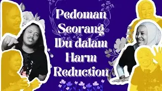 Panduan Seorang Ibu dalam Harm Reduction
