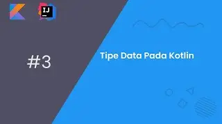 Belajar Kotlin Dasar - #3 Tipe Data