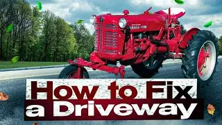 How to Fix a Driveway with a Farmall Cub