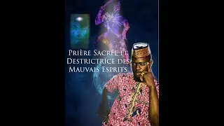 PRIERE SACREE ET DESTRUCTRICE DES MAUVAIS ESPRITS BY ZIM AUDJI SAN FACON