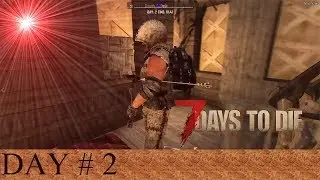 7 Days to Die Day 2