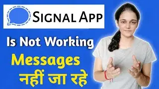 Signal App is Not Working | Signal App Par Message Nahi Ja Raha