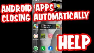 Android Apps Closing Automatically