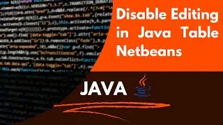 Disable Editing in Jtable in Java Netbeans