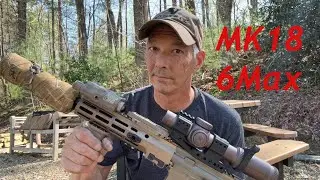 MK18 in 6 Max!