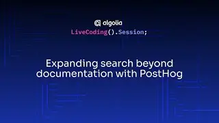 Live Coding - Expanding search beyond documentation with PostHog