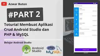 PART 2 - MUDAH BELAJAR ANDROID STUDIO CRUD PHP DAN MYSQL TAHUN 2022