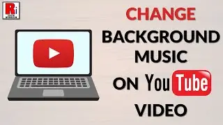 How To Change Background Music On YouTube Video