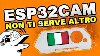 Flipper Zero - Italian Tutorial - 35 - ESP32CAM MAYHEM! [BEGINNERS' GUIDE]