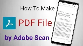How To Make Pdf File Using Adobe Scan